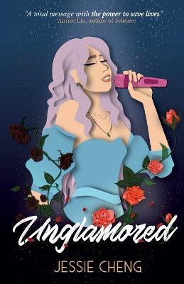 Unglamored: A Young Adult Novel Exploring Eating Disorders Within the Entertainment Industry - cover