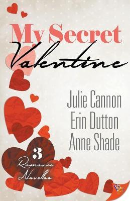 My Secret Valentine - Julie Cannon,Erin Dutton,Anne Shade - cover