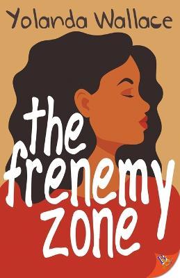 The Frenemy Zone - Yolanda Wallace - cover