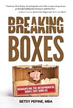 Breaking Boxes: Dismantling the Metaphorical Boxes That Bind Us