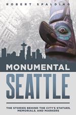 Monumental Seattle