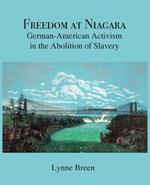 Freedom at Niagara: German-American Activism in the Abolition of Slavery
