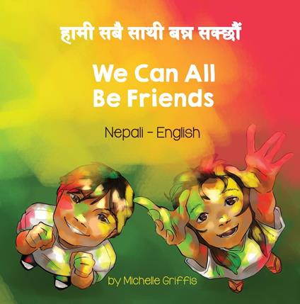 We Can All Be Friends (Nepali-English) - Michelle Griffis - ebook