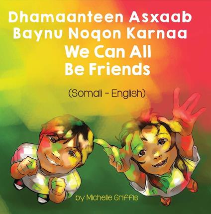 We Can All Be Friends (Somali-English) - Michelle Griffis - ebook