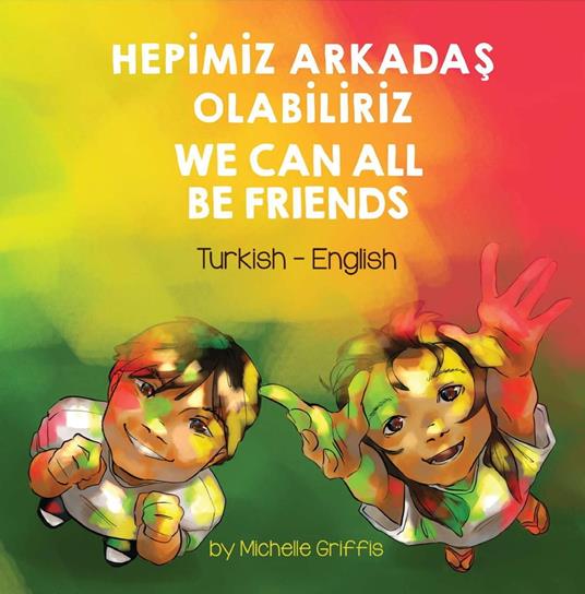 We Can All Be Friends (Turkish-English) - Michelle Griffis - ebook