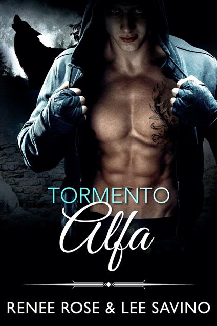 Tormento Alfa - Renee Rose,Lee Savino - ebook