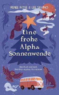 Eine frohe Alpha Sonnenwende - Renee Rose,Lee Savino - cover