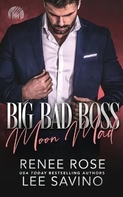 Big Bad Boss: Moon Mad - Renee Rose,Lee Savino - cover