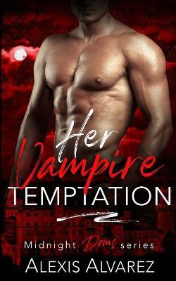 Her Vampire Temptation - Alexis Alvarez - cover