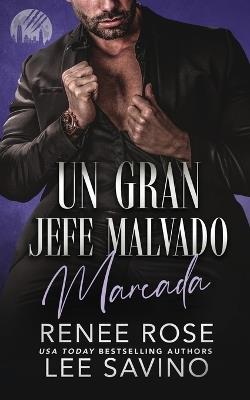 Un Gran Jefe Malvado: Marcada - Renee Rose,Lee Savino - cover