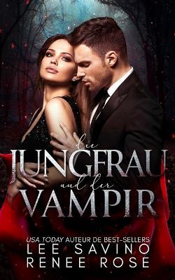 Die Jungfrau und der Vampir - Renee Rose,Lee Savino - cover