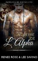 La Guerre de l'Alpha - Renee Rose,Lee Savino - cover