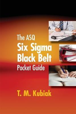 The ASQ Six Sigma Black Belt Pocket Guide - T M Kubiak - cover