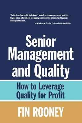 Senior Management And Quality: How to Leverage Quality for Profit - Fin Rooney - cover