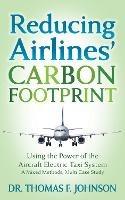 Reducing Airlines' Carbon Footprint: Using the Power of the Aircraft Electric Taxi System - Dr. Thomas F. Johnson - cover