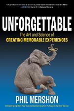 Unforgettable: The Art and Science of Creating Memorable Experiences