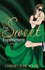 The Sweet Experiment: A Novel