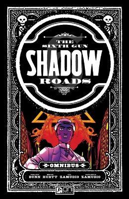 The Sixth Gun Omnibus: Shadow Roads - Cullen Bunn,Brian Hurtt - cover