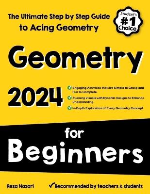 Geometry for Beginners: The Ultimate Step by Step Guide to Acing Geometry - Reza Nazari - cover