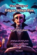 The Story of Edgar Allan Poe: An Inspiring Story for Kids in Farsi and English