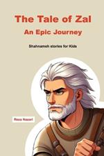 The Tale of Zal - An Epic Journey: Shahnameh Stories for Kids