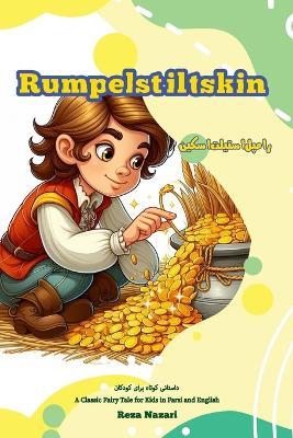 Rumpelstiltskin: A Classic Fairy Tale for Kids in Farsi and English - Reza Nazari - cover