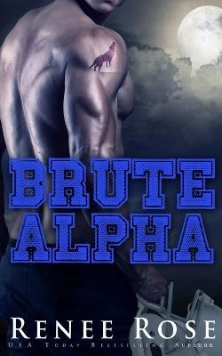 Brute Alpha - Renee Rose - cover