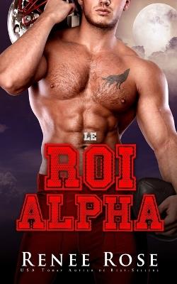 Le Roi Alpha - Renee Rose - cover