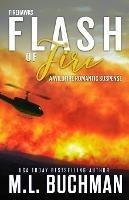 Flash of Fire: a wildfire firefighter romantic suspense - M L Buchman - cover