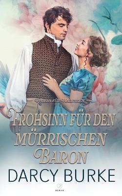 Frohsinn f?r den m?rrischen Baron - Darcy Burke - cover