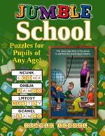 Jumble(r) School: Puzzles for Pupils of All Ages!