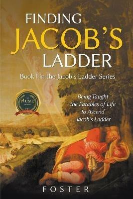 Finding Jacob's Ladder: Book I in the Jacob's Ladder Series - Mark Foster - cover