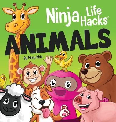 Ninja Life Hacks ANIMALS: Perfect Children's Book for Babies, Toddlers, Preschool About Animals - Mary Nhin - cover
