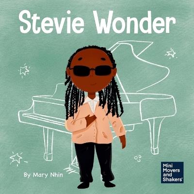 Stevie Wonder: A Kid's Book About Having Vision - Mary Nhin - cover