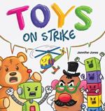 Toys On Strike: A Rhyming Children's Book
