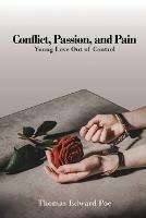 Conflict, Passion, and Pain - Thomas Edward Poe - cover