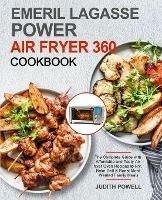 Emeril Lagasse Power Air Fryer 360 Cookbook - Judith Powell - cover