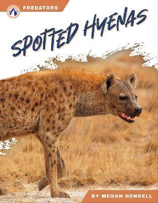 Predators: Spotted Hyenas - Megan Gendell - cover