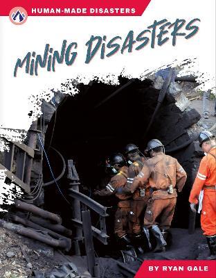 Human-Made Disasters: Mining Disasters - Ryan Gale - cover