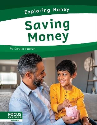 Exploring Money: Saving Money - Connor Stratton - cover