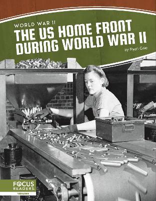 World War II: The US Home Front During World War II - Ryan Gale - cover