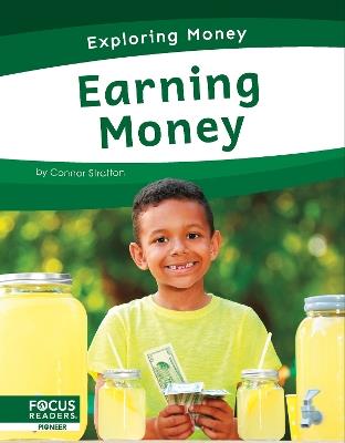 Exploring Money: Earning Money - Connor Stratton - cover
