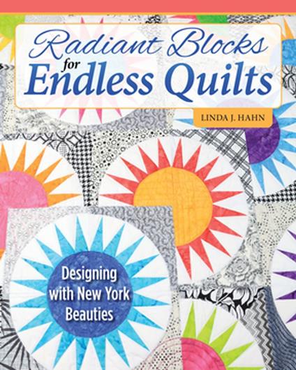 Radiant Blocks for Endless Quilts