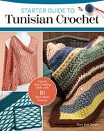 Starter Guide to Tunisian Crochet