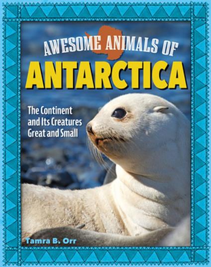 Awesome Animals of Antarctica - Tamra B. Orr - ebook