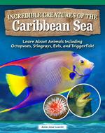 Incredible Creatures of the Caribbean Sea