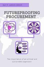 Futureproofing Procurement: The Importance of an Ethical and Sustainable Approach