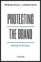 Protecting the Brand, Volume II: Busting the Bootlegs - Peter Hlavnicka,Anthony Keats - cover