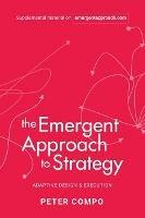 The Emergent Approach to Strategy: Adaptive Design & Execution