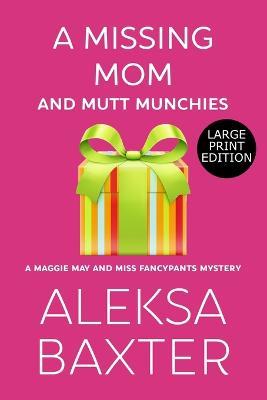 A Missing Mom and Mutt Munchies - Aleksa Baxter - cover